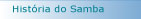 Hist�ria do Samba